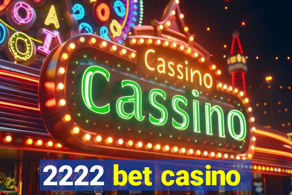 2222 bet casino